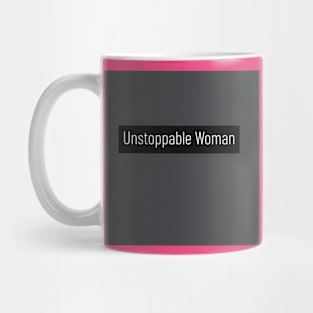 Unstoppable Woman Mug